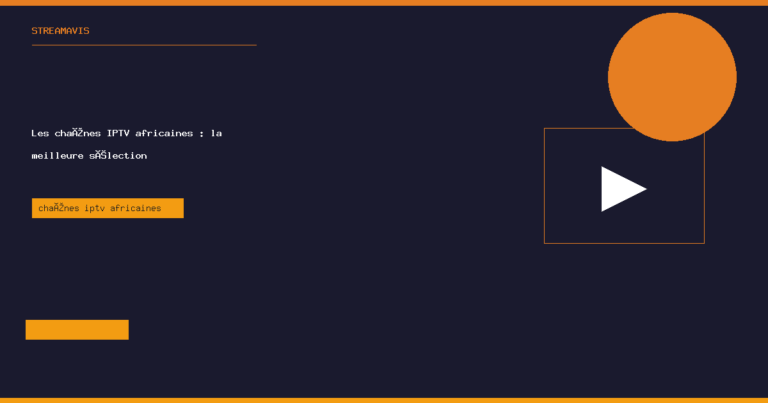chaînes iptv africaines - StreamAvis