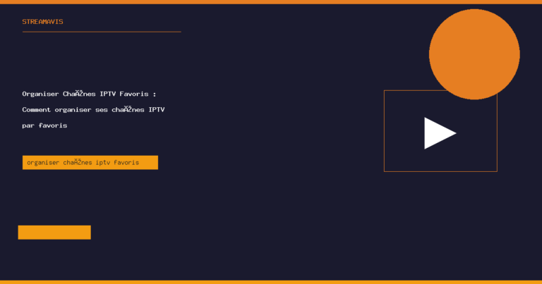 organiser chaînes iptv favoris - StreamAvis