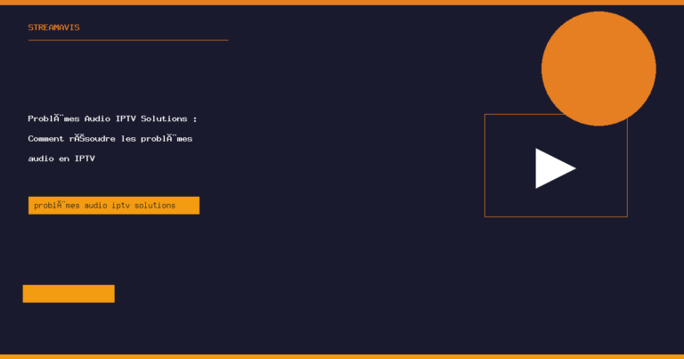 problèmes audio iptv solutions - StreamAvis