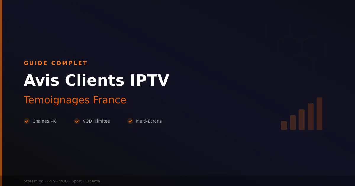 IPTV avis clients - temoignages verifies en France