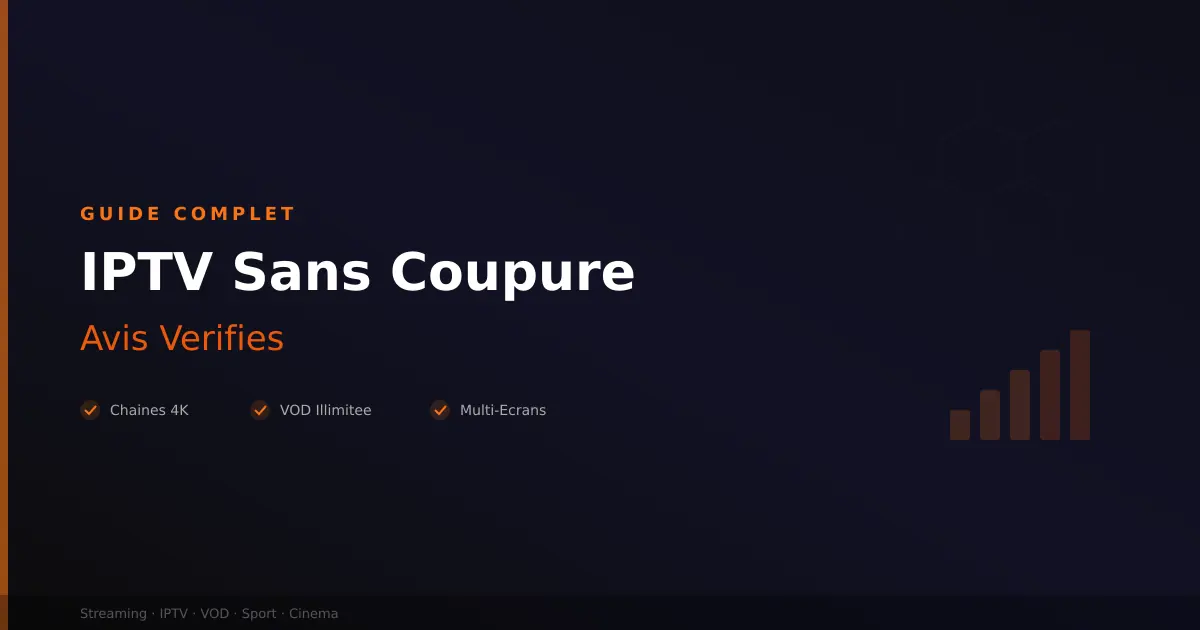 IPTV sans coupure - avis et temoignages 2026