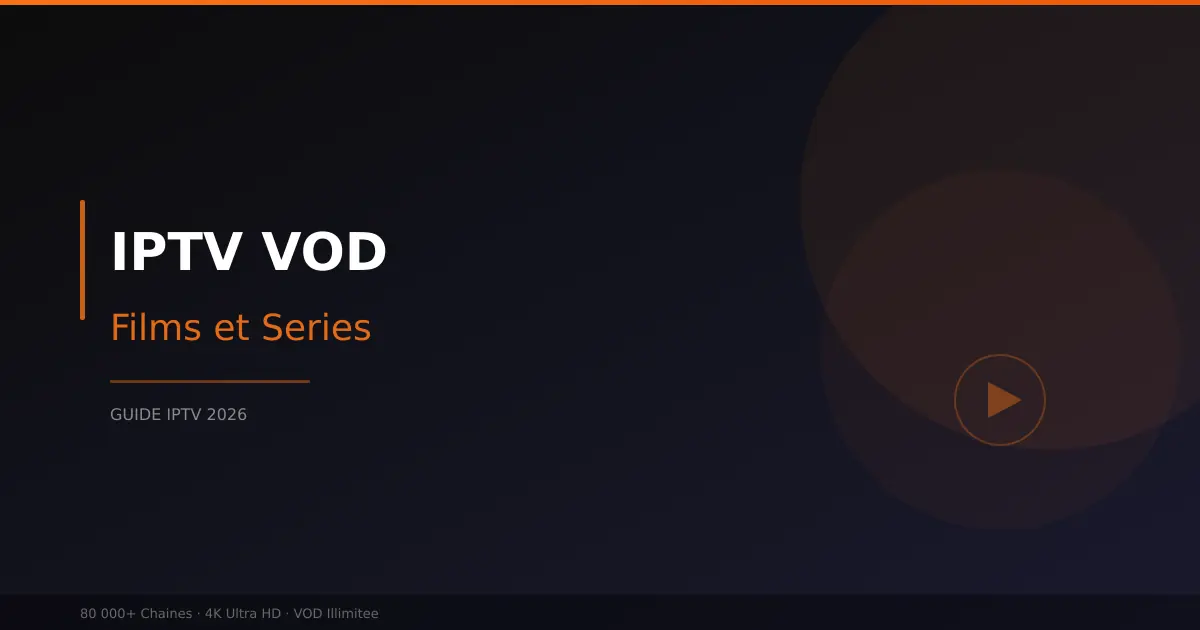 Meilleur IPTV VOD - films et series a la demande